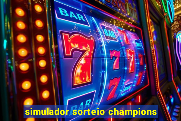 simulador sorteio champions