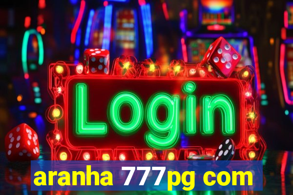 aranha 777pg com