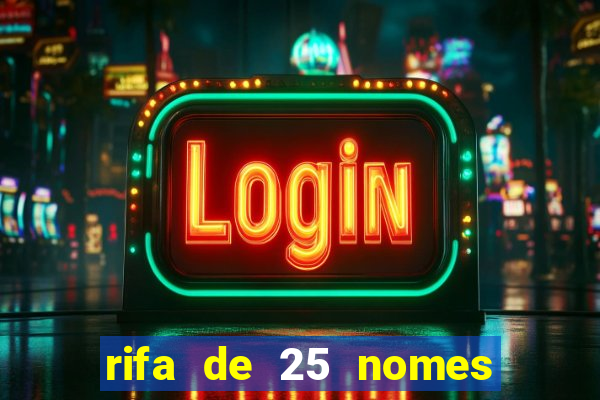 rifa de 25 nomes qual mais sai