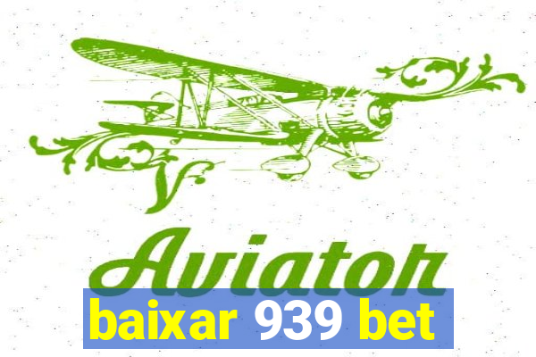 baixar 939 bet