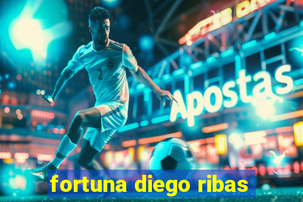 fortuna diego ribas
