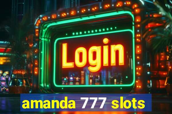 amanda 777 slots