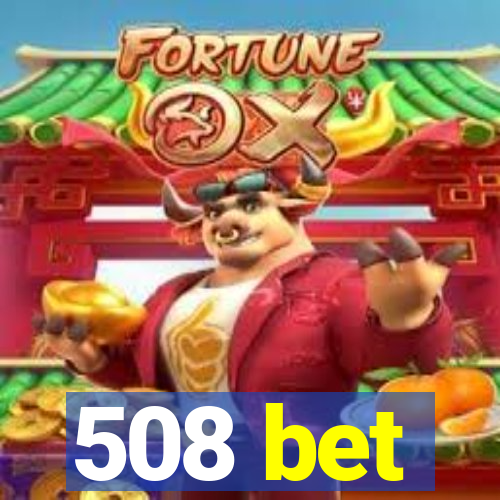 508 bet