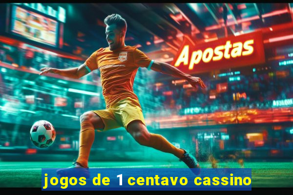 jogos de 1 centavo cassino