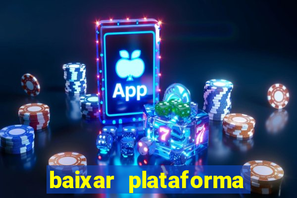 baixar plataforma nova do jogo do tigre