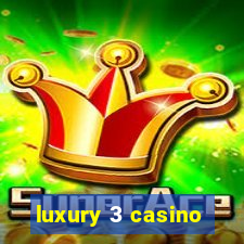 luxury 3 casino