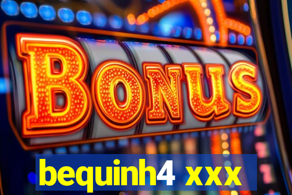 bequinh4 xxx