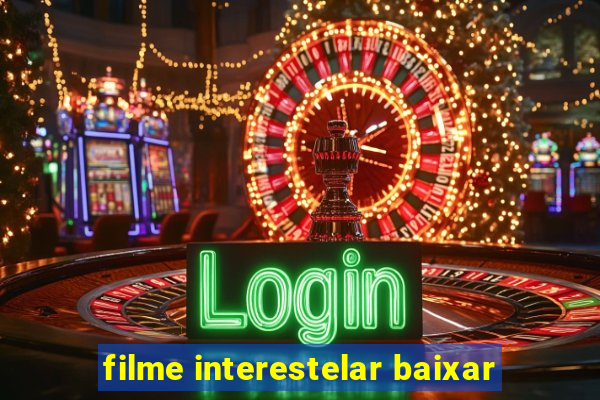 filme interestelar baixar