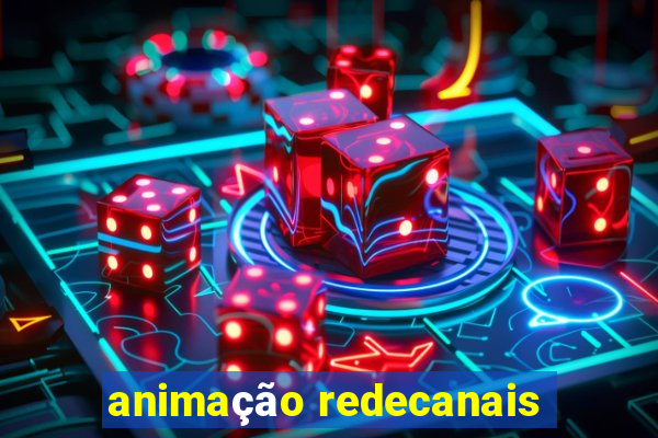 animação redecanais