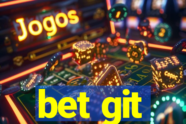 bet git