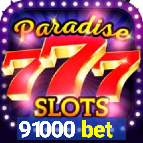 91000 bet