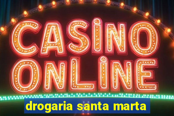 drogaria santa marta