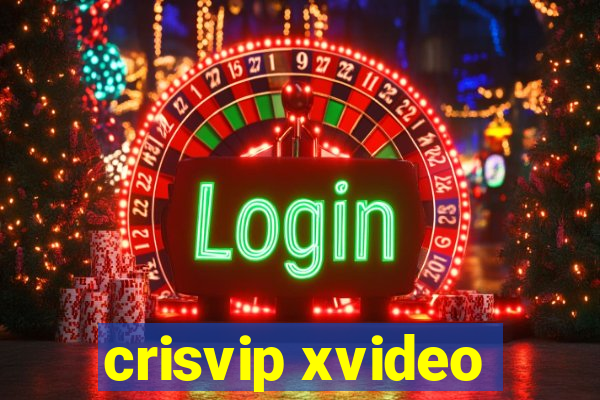 crisvip xvideo