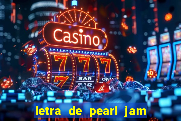 letra de pearl jam yellow ledbetter
