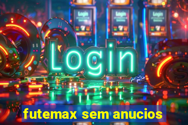 futemax sem anucios