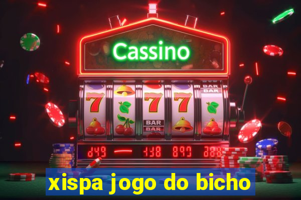 xispa jogo do bicho