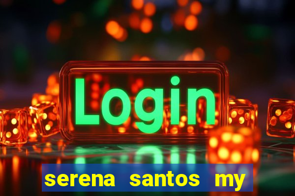 serena santos my pervy family
