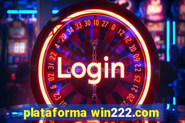 plataforma win222.com