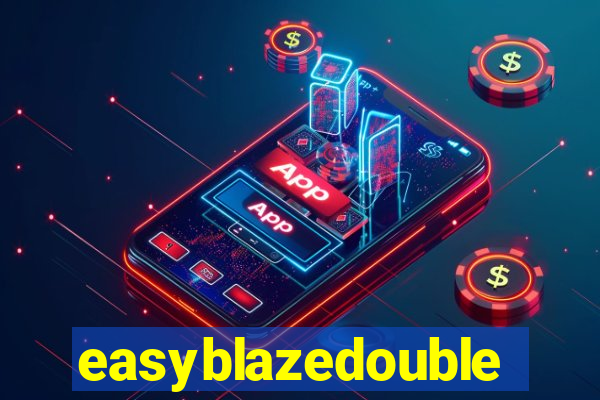 easyblazedouble