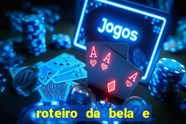 roteiro da bela e a fera