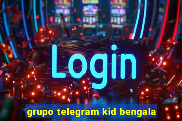 grupo telegram kid bengala