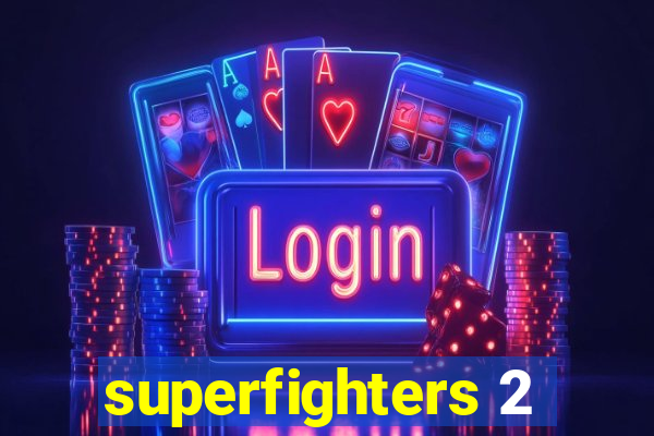 superfighters 2