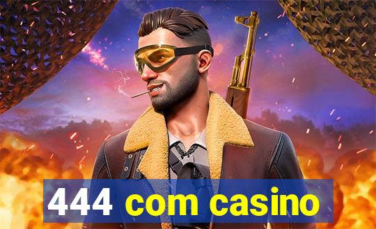 444 com casino