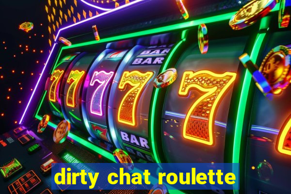 dirty chat roulette
