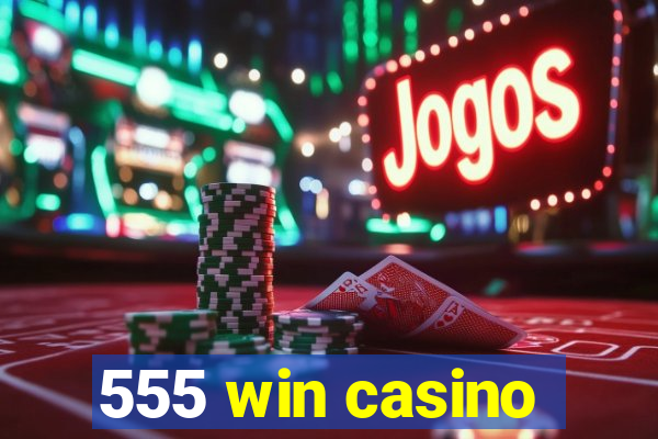 555 win casino