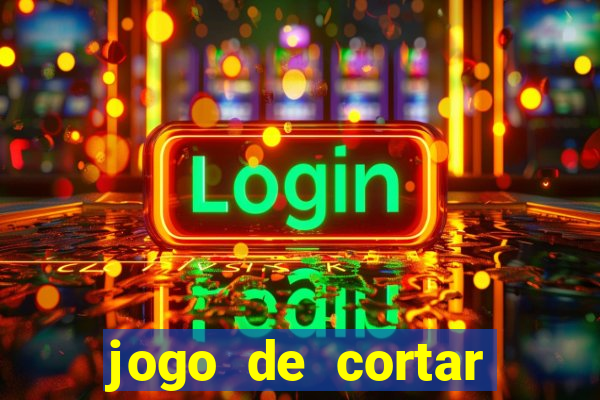 jogo de cortar frutinha para ganhar dinheiro
