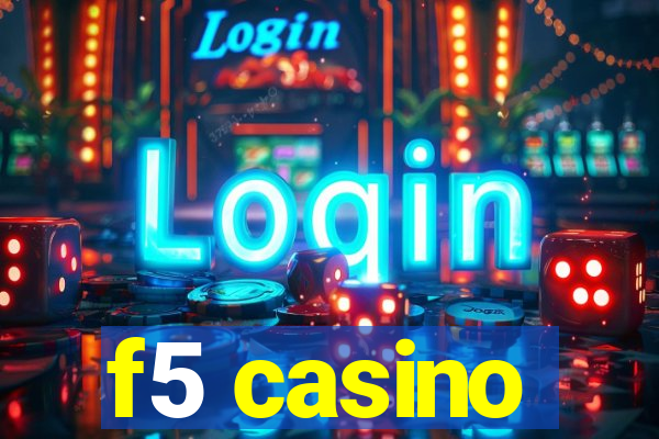 f5 casino