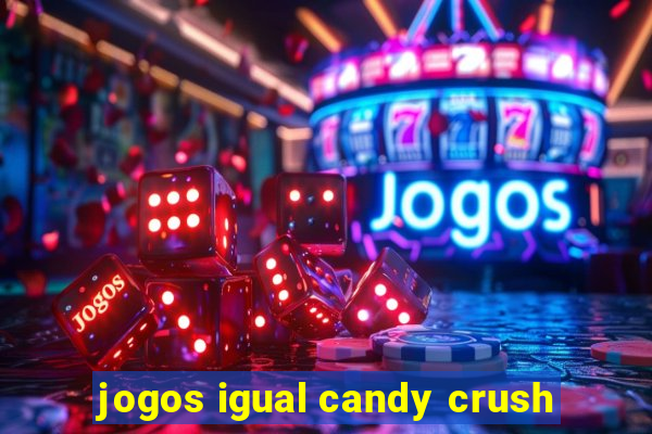 jogos igual candy crush