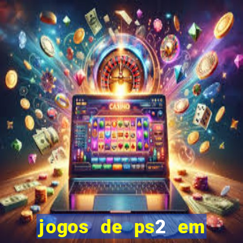jogos de ps2 em formato iso