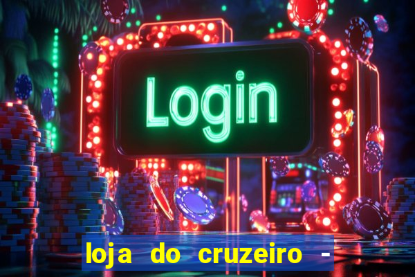 loja do cruzeiro - barro preto