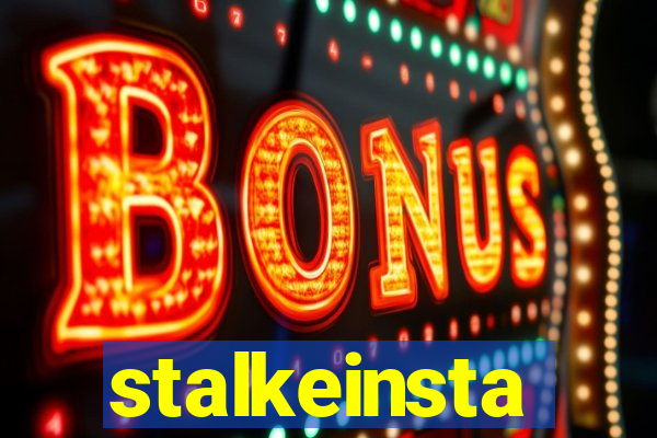 stalkeinsta