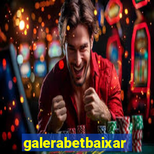 galerabetbaixar
