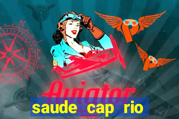 saude cap rio preto resultado