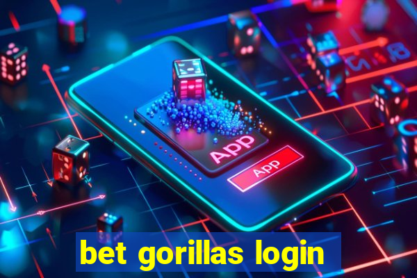 bet gorillas login