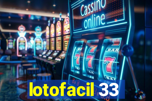 lotofacil 33