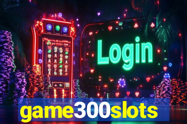 game300slots