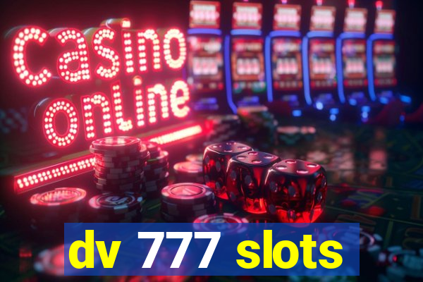dv 777 slots