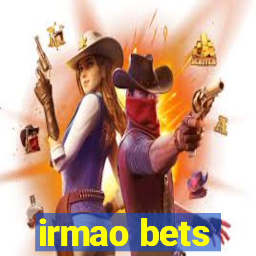 irmao bets