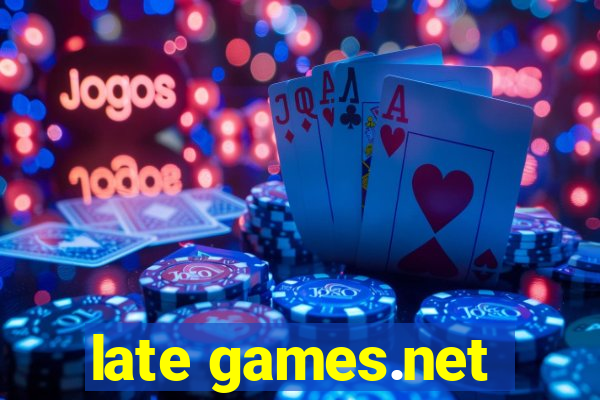 late games.net