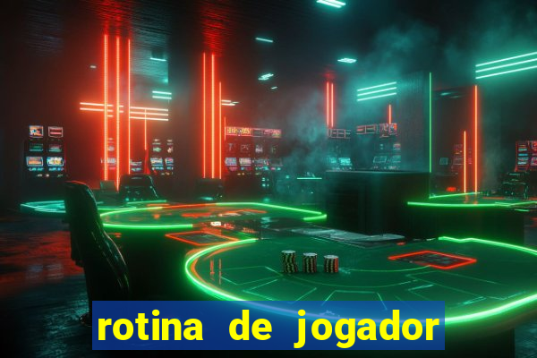 rotina de jogador de futebol