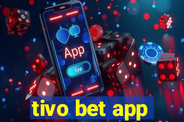 tivo bet app