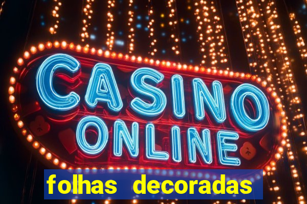 folhas decoradas para imprimir