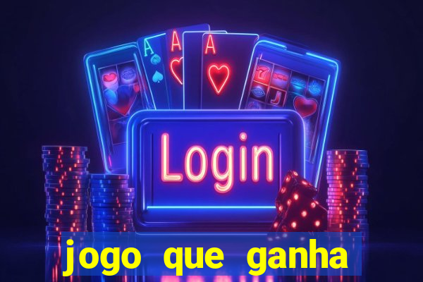 jogo que ganha dinheiro na internet