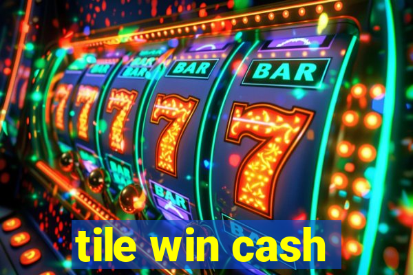 tile win cash
