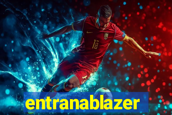 entranablazer