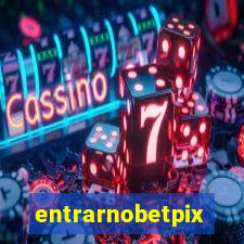 entrarnobetpix